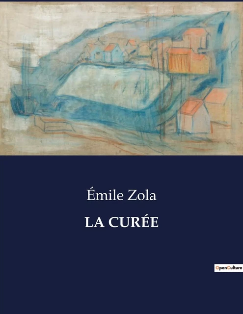 LA CURÉE - Émile Zola - CULTUREA