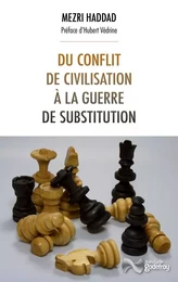 Du conflit de civilisation à la guerre de substitution