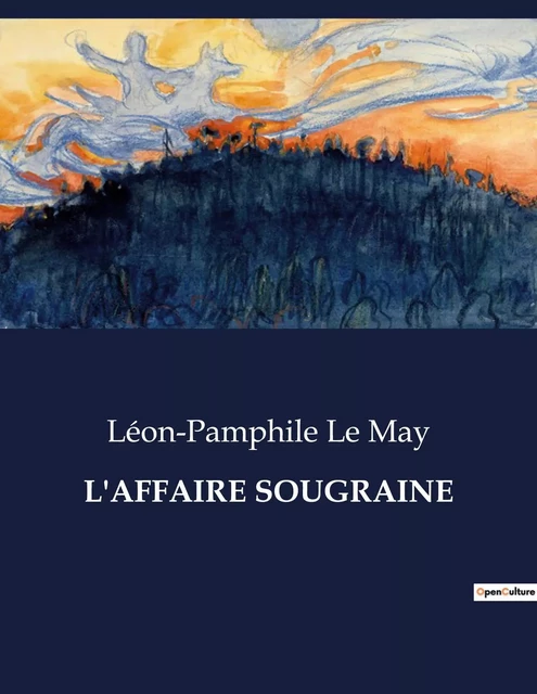 L'AFFAIRE SOUGRAINE - Léon-Pamphile Le May - CULTUREA