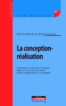 La conception-réalisation - Hervé Lannoy, Patrice Novat - MONITEUR