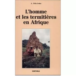 L'homme et les termitières en Afrique