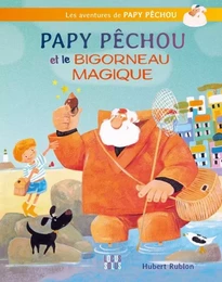 Papy Pêchou et le bigorneau magique