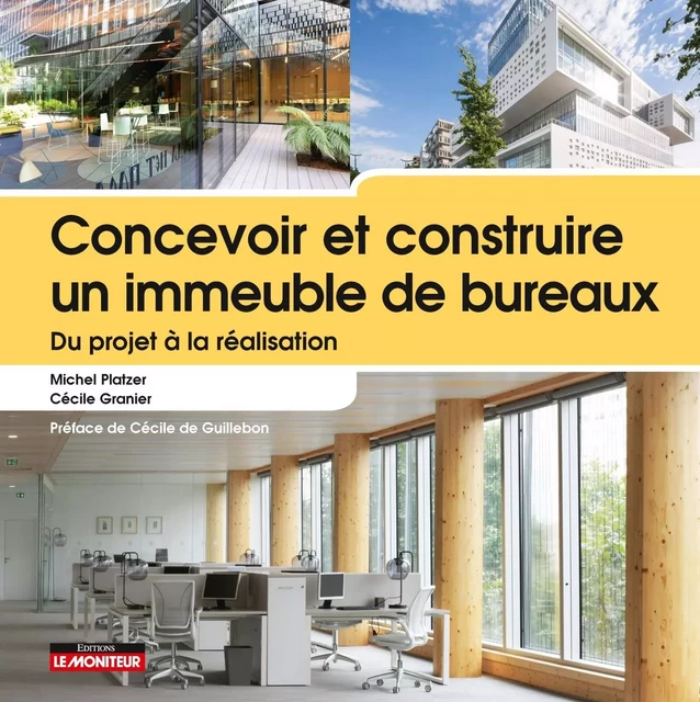 Concevoir et construire un immeuble de bureaux - Cécile Granier, Michel Platzer - MONITEUR