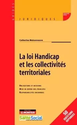 La loi Handicap et les collectivités territoriales - Catherine Maisonneuve - MONITEUR