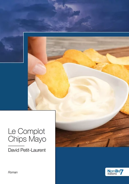 Le Complot Chips Mayo - David Petit-Laurent - NOMBRE 7