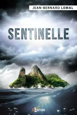 Sentinelle - Jean-Bernard Lemal - IS EDITION