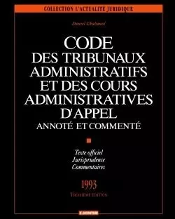 Code des tribunaux administratifs et des cours administratives d'appel annoté et commenté - Daniel Chabanol - MONITEUR