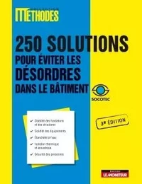 250 solutions pour éviter les désordres dans le bâtiment