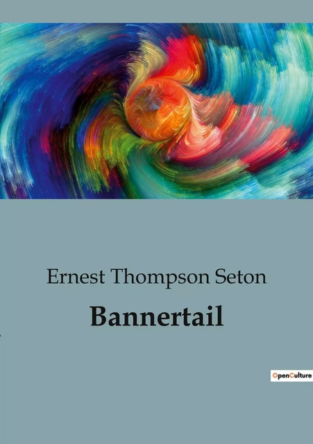 Bannertail - Ernest Thompson Seton - CULTUREA