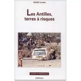 Les Antilles, terres à risques