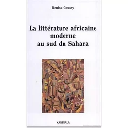 La littérature africaine moderne au sud du Sahara