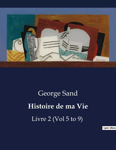 Histoire de ma Vie - George Sand - CULTUREA