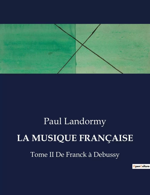 LA MUSIQUE FRANÇAISE - Paul Landormy - CULTUREA