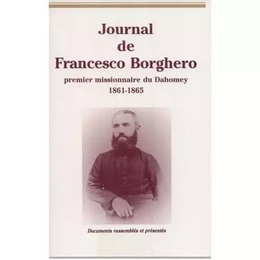 Journal de Francesco Borghero, premier missionnaire du Dahomey, 1861-1865 - sa vie, son journal, 1860-1864, la relation de 1863