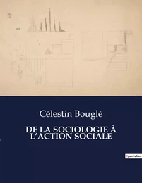 DE LA SOCIOLOGIE À L'ACTION SOCIALE