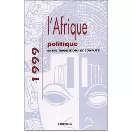 AFRIQUE POLITIQUE 1999, ENTRE TRANSITIONS ET CONFLITS