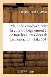 Sur la méthode employée pour la cure du bégaiement et de tous les autres vices de prononciation