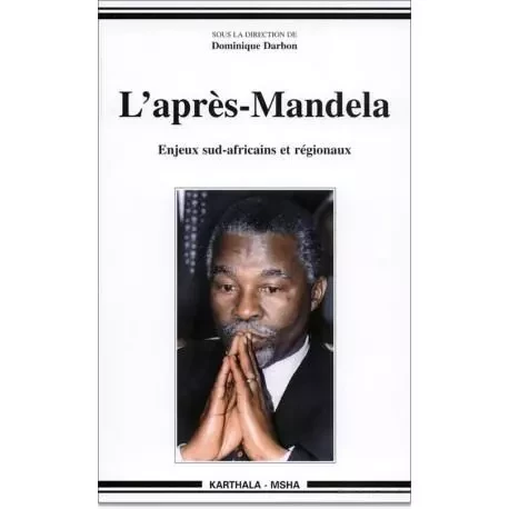 L'après-Mandela - enjeux sud-africains et régionaux -  - KARTHALA