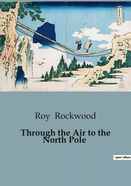 Through the Air to the North Pole - Roy Rockwood - CULTUREA