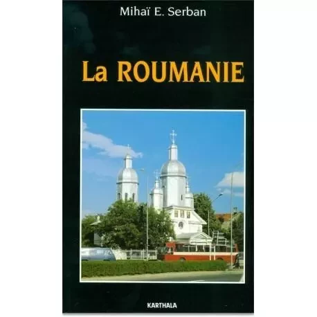 La Roumanie -  - KARTHALA