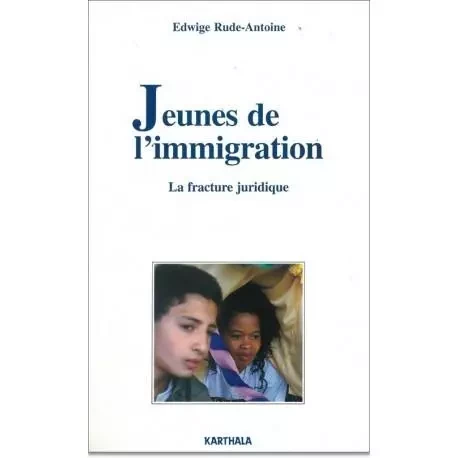 Jeunes de l'immigration - la fracture juridique -  - KARTHALA