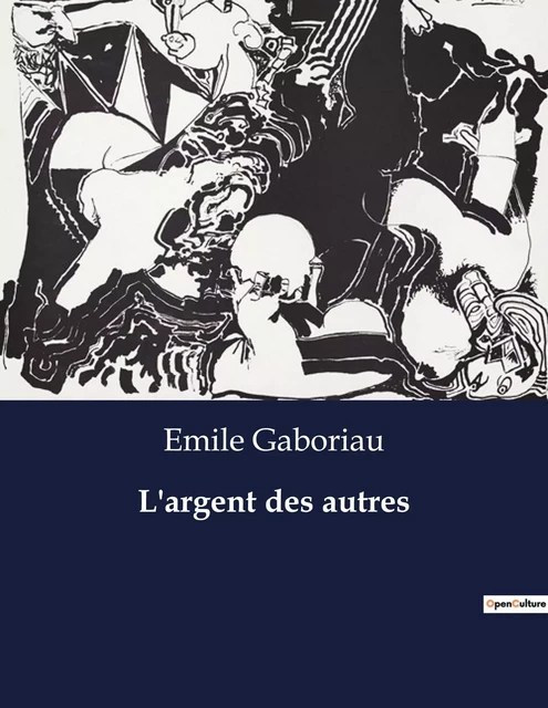 L'argent des autres - Emile Gaboriau - CULTUREA