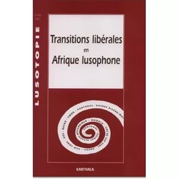 TRANSITIONS LIBERALES EN AFRIQUE LUSOPHONE