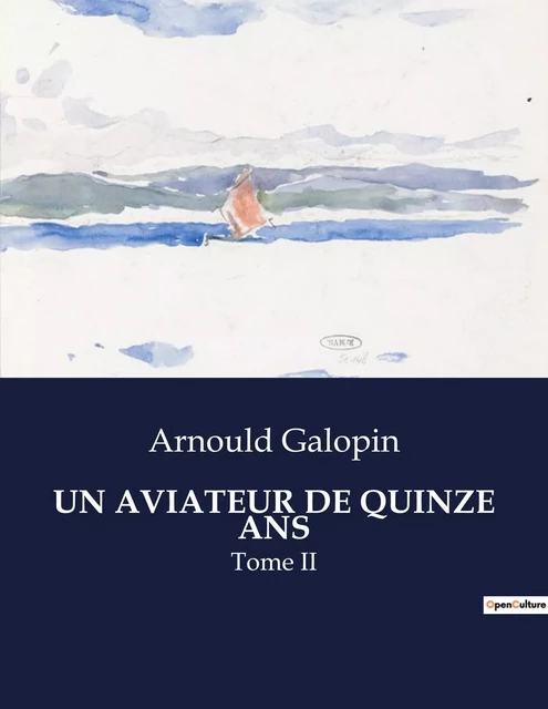 UN AVIATEUR DE QUINZE ANS - Arnould Galopin - CULTUREA