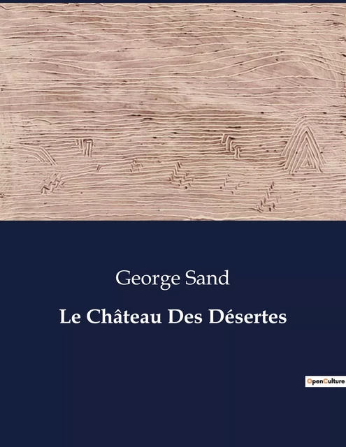 Le Château Des Désertes - George Sand - CULTUREA