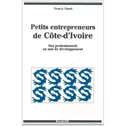 Petits entrepreneurs de Côte-d'Ivoire - des professionnels en mal de développement