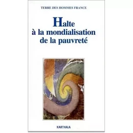 Halte à la mondialisation de la pauvreté - reconnaître les droits économiques, sociaux et culturels pour tous