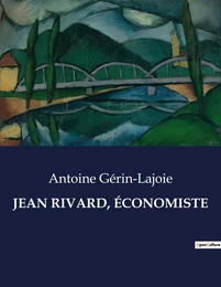 JEAN RIVARD, ÉCONOMISTE