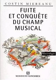 Fuite et conquête du champ musical