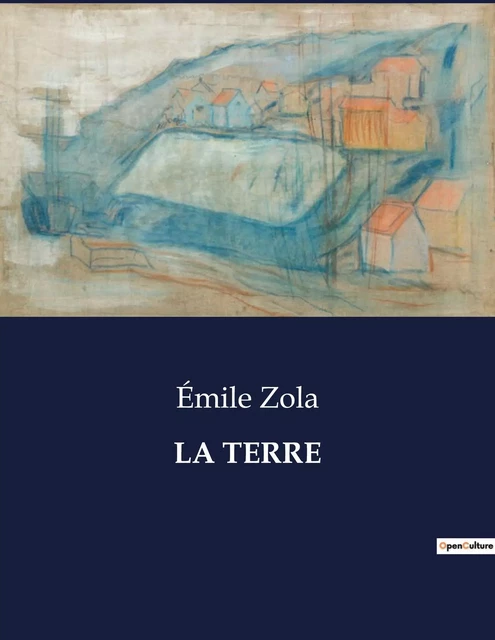 LA TERRE - Émile Zola - CULTUREA