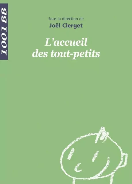 1001 BB 010 - L'accueil des tout-petits -  Collectif - ERES