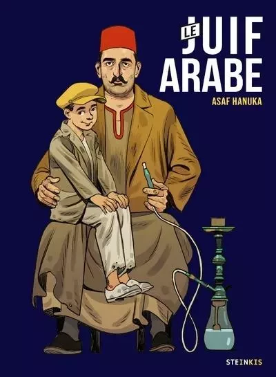 Le juif arabe - Asaf Hanuka - STEINKIS Groupe