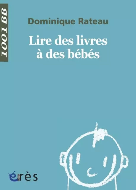 1001 BB 016 - Lire des livres à des bébés - Dominique Rateau - ERES