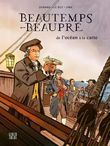 Beautemps-Beaupré - De L'océan à la carte. Le  premier hydrographe -  JIWA - LOCUS SOLUS