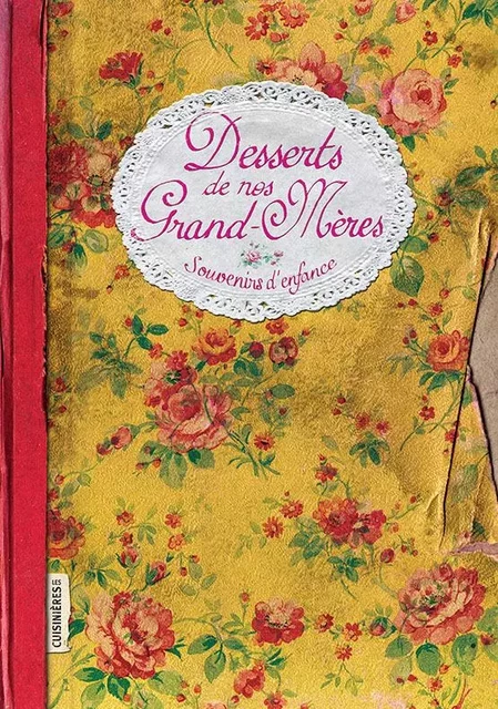 Desserts de nos grand-mères - Elisabeth Boutte - CUISINIERES