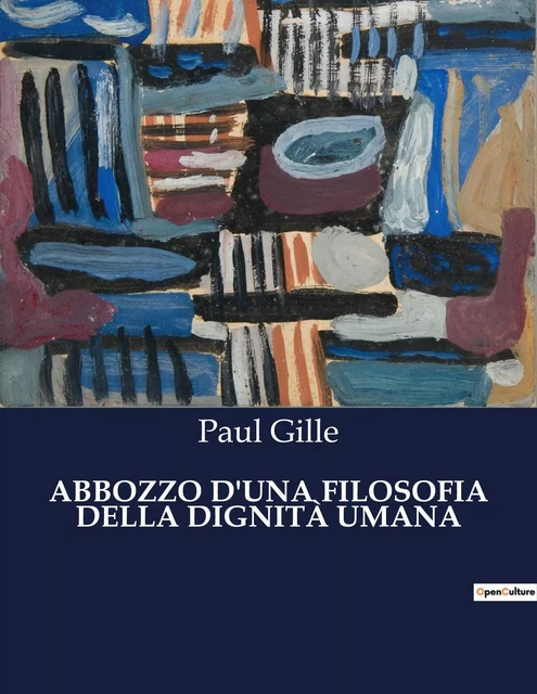 ABBOZZO D'UNA FILOSOFIA DELLA DIGNITÀ UMANA - Paul Gille - CULTUREA