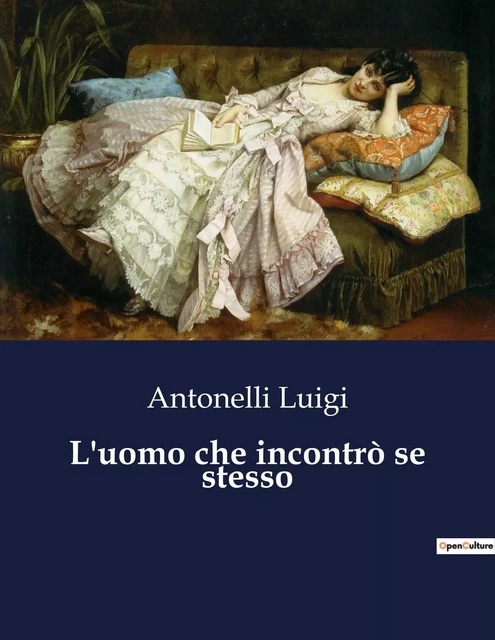 L'uomo che incontrò se stesso - Antonelli Luigi - CULTUREA