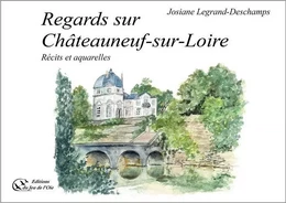 Regards sur Châteauneuf-sur-Loire