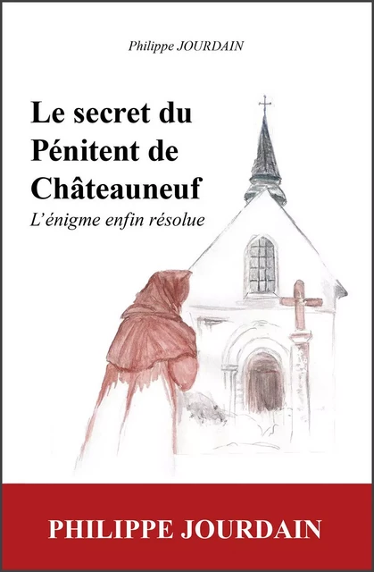 Le secret du Pénitent de Châteauneuf - Philippe Jourdain - JEU DE L OIE