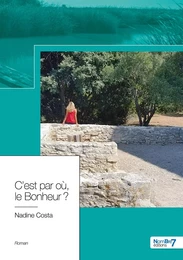 C'est par où le Bonheur ?