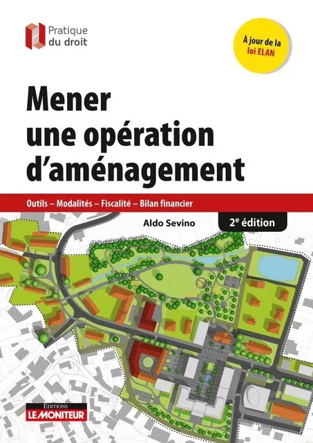 Mener une opération d'aménagement - Aldo Sevino - MONITEUR