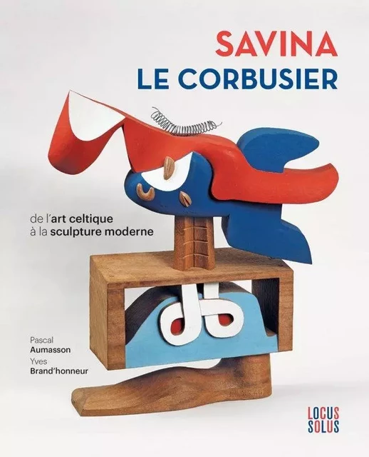 Savina - Le Corbusier -  AUMASSON Pascal, Yves BRAND'HONNEUR - LOCUS SOLUS