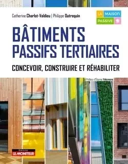 Bâtiments passifs tertiaires - Catherine Charlot-Valdieu, Philippe Outrequin - MONITEUR