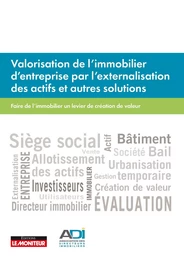 Valorisation de l'immobilier d'entreprise par l'externalisation des actifs et autres solutions