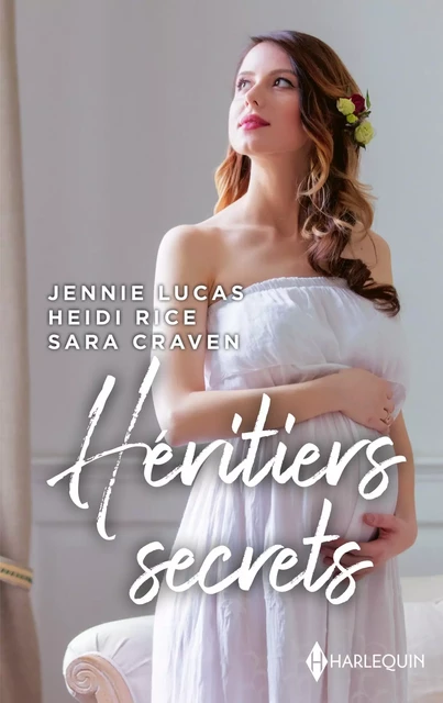 Héritiers secrets - Jennie Lucas, Heidi Rice, Sara Craven - HARLEQUIN