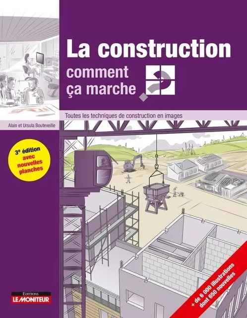 La construction comment ça marche? - Ursula Bouteveille, Alain Bouteveille - MONITEUR